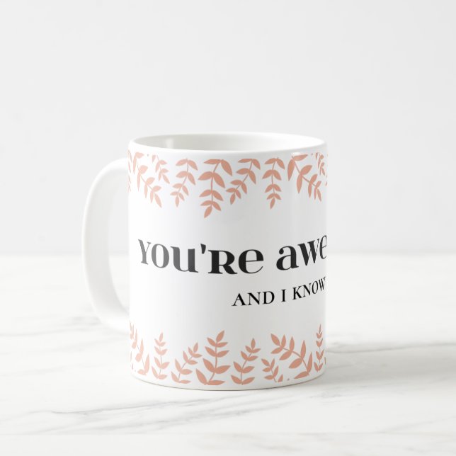 Sie sind Phantastisch: Liebe und Affirmation Zitat Kaffeetasse (Vorderseite Links)