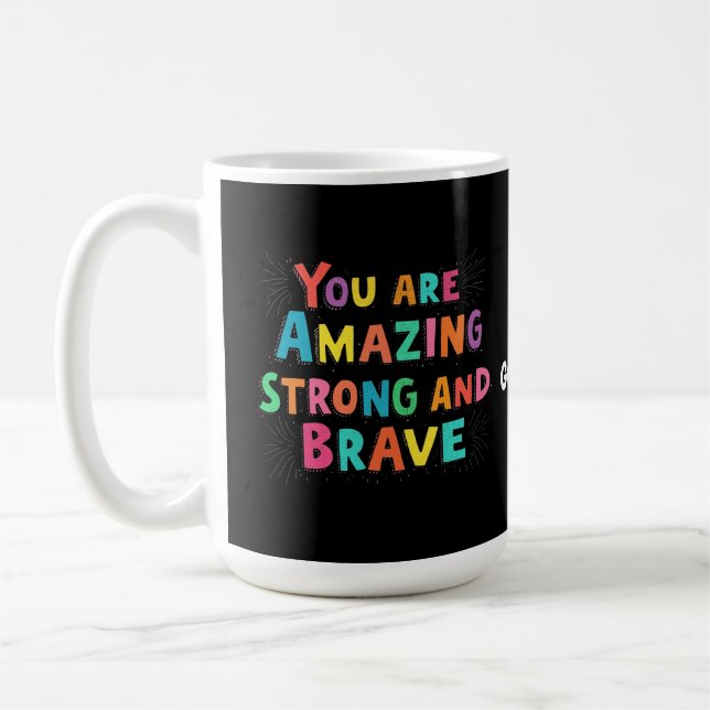 Sie sind Phantastisch, stark und tapfer Motivieren Kaffeetasse (Links)