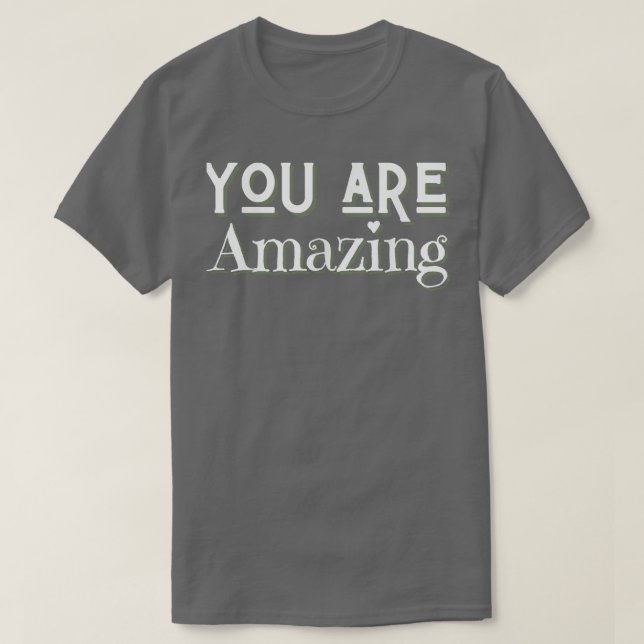 Sie sind Phantastisch Valentines Candy Positive Ma T-Shirt (Design vorne)