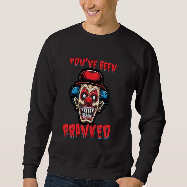 Sie sind Pranked Prankster Pranks Joke Sweatshirt (Vorderseite)