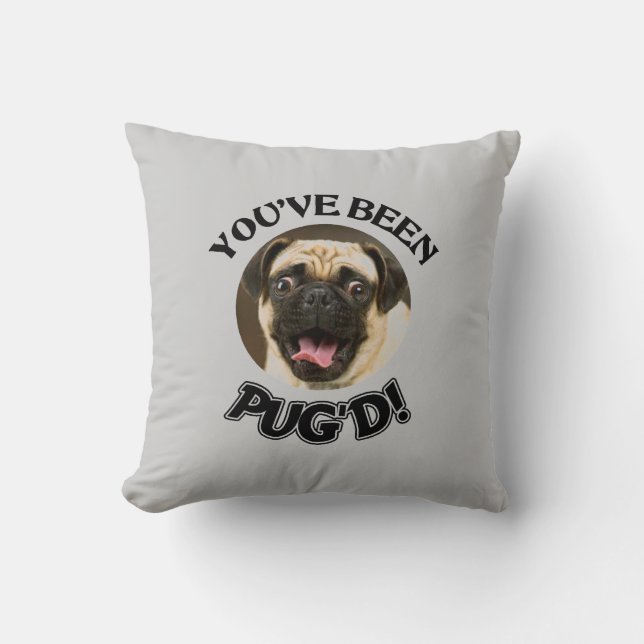 SIE sind PUG'D GEWESEN! - LUSTIGES MOPS-KISSEN Kissen (Vorderseite)