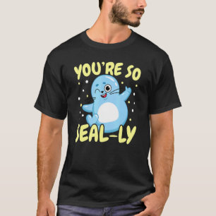 Sie sind so Siegel-ly-Underwater-Tierbiologie T-Shirt
