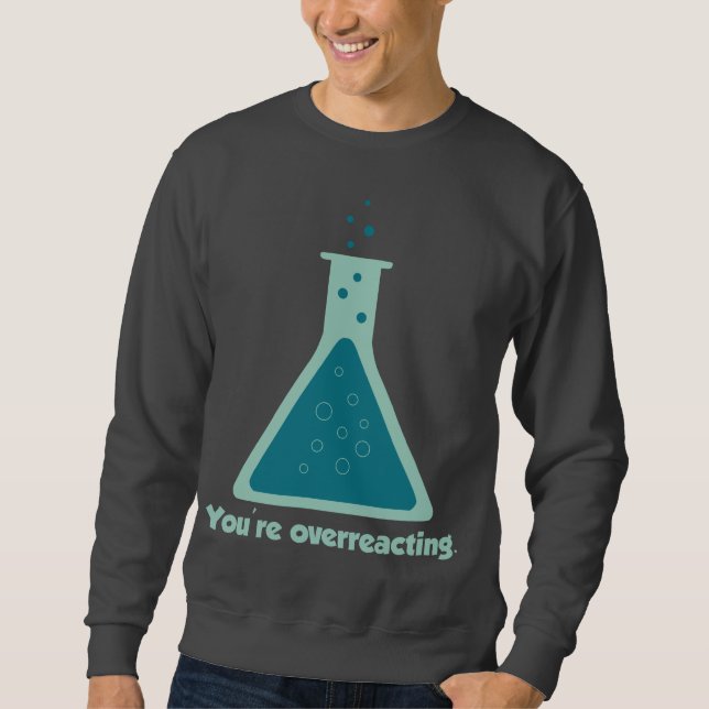 Sie sind überreagierender sweatshirt (Vorderseite)