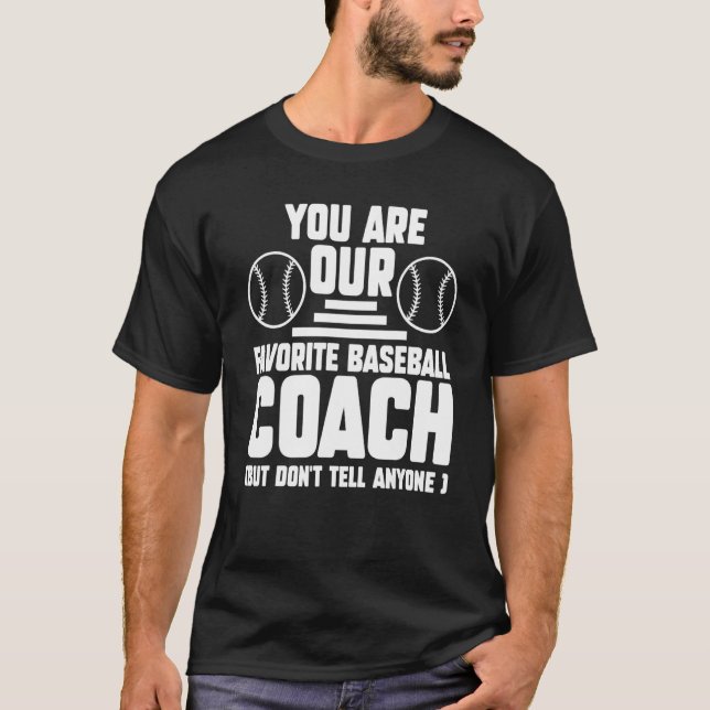 Sie sind unser Lieblings-Baseballtrainer Trainer S T-Shirt (Vorderseite)