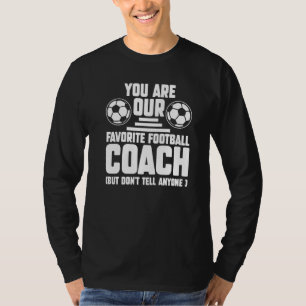 Sie sind unser Lieblings-Fußballtrainer Trainer Sp T-Shirt