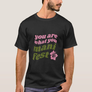 Sie sind, was Sie verkünden Zitate inspirierend T-Shirt
