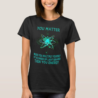 Sie sind wichtig für die Liebe der Energie-Funny P T-Shirt
