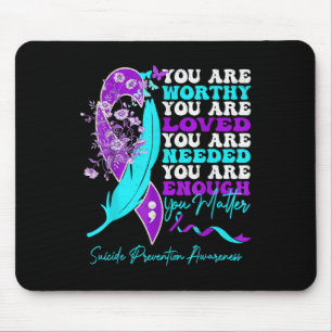 Sie sind wohlgeliebt genug, um Suizid zu verhinder Mousepad
