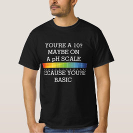 SIE SIND ZEHN? MÖGLICHERWEISE AUF pH-GRUNDLAGE T-Shirt