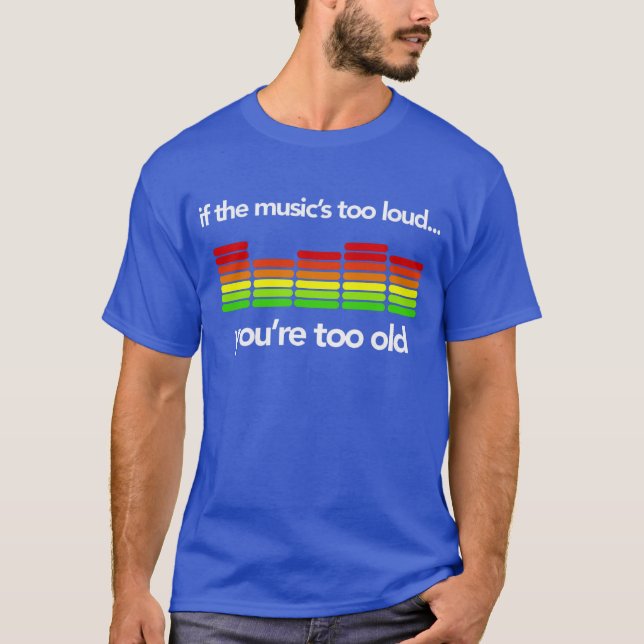 Sie sind zu alt T-Shirt (Vorderseite)