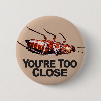 Sie sind zu nahe w/Roach - runder Knopf