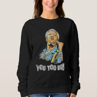 Sie sind zu sehr Künstler Sanford und Sohn für Män Sweatshirt
