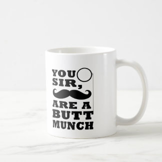 Sie Sir Are A Buttmunch Kaffeetasse