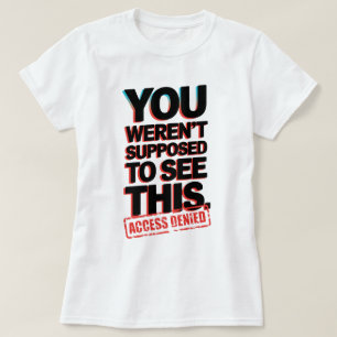 Sie sollten das nicht sehen T-Shirt