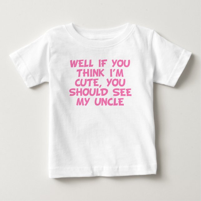 Sie sollten meinen Onkel sehen Baby T-shirt (Vorderseite)
