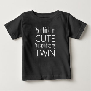 Sie sollten meinen Zwilling sehen - Baby T-shirt