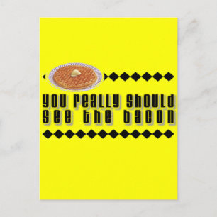 Sie sollten wirklich das Bacon sehen Postkarte
