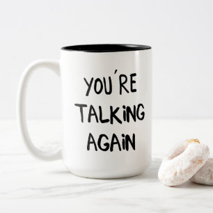 "Sie sprechen wieder" (vor Morgen-Kaffee) Zweifarbige Tasse