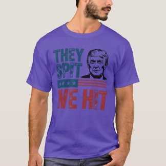 Sie spucken, wir schlagen zu T-Shirt