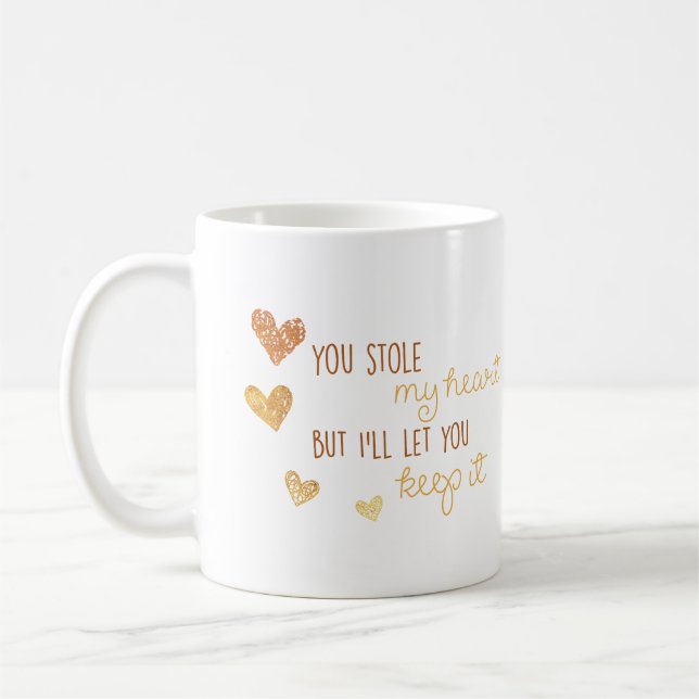 Sie stahlen mein Herz, aber ich lasse Sie es Kaffeetasse (Links)