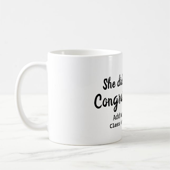 Sie tat es Glückwunsch Abschluss geben Studentenna Kaffeetasse (Links)