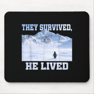 Sie überlebten er lebte Pinguin Berg Wandern Mousepad