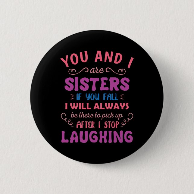 Sie und ich sind Schwestern, wenn Sie fallen - Fun Button (Vorderseite)