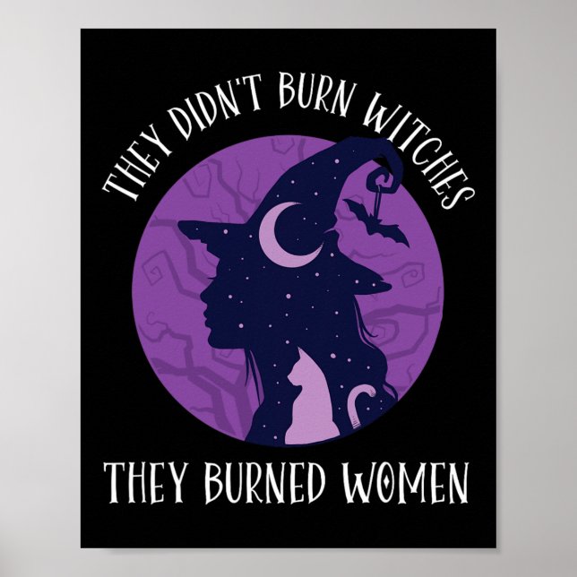 Sie verbrannten keine Hexen, sie verbrannten Fraue Poster (Vorne)