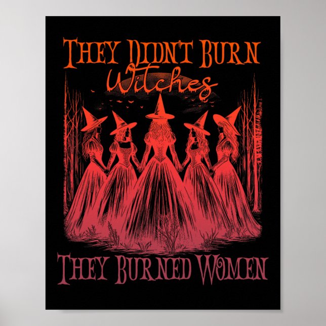 Sie verbrannten keine Hexen, sie verbrannten Fraue Poster (Vorne)
