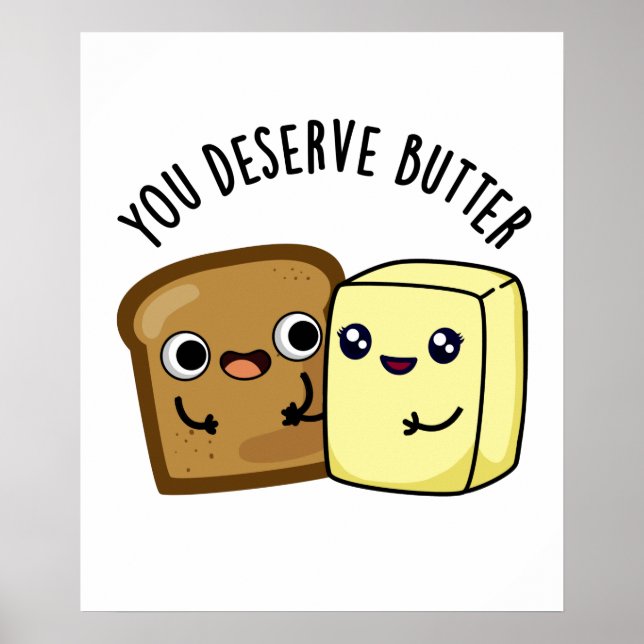 Sie verdienen Butter Funny Food Puff Poster (Vorne)
