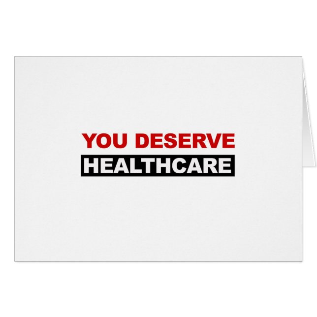 Sie verdienen Gesundheitsversorgung (Vorderseite (Horizontal))