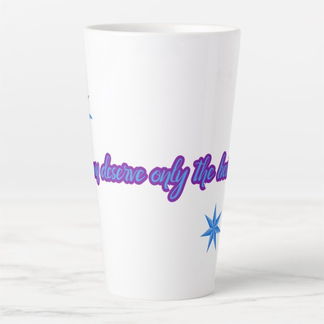 Sie verdienen nur die besten Sterne Milchtasse (Vorderseite)