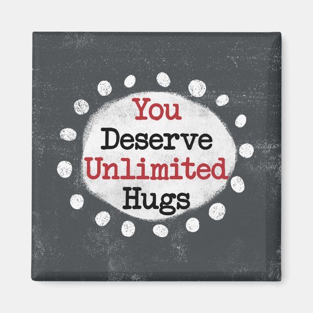 Sie verdienen unbegrenzte Hugs Kühlschrank Magnet (Vorne)