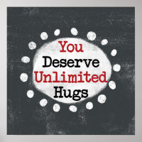 Sie verdienen unbegrenzte Hugs Poster Wall Art