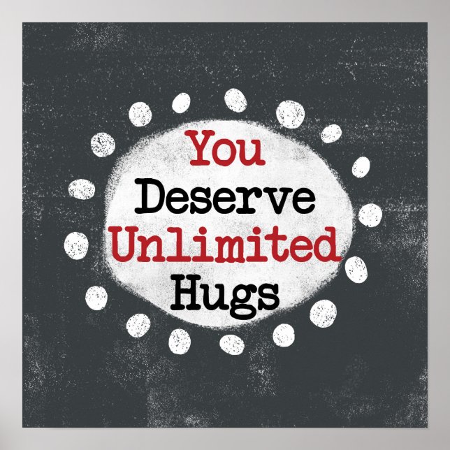 Sie verdienen unbegrenzte Hugs Poster Wall Art (Vorne)