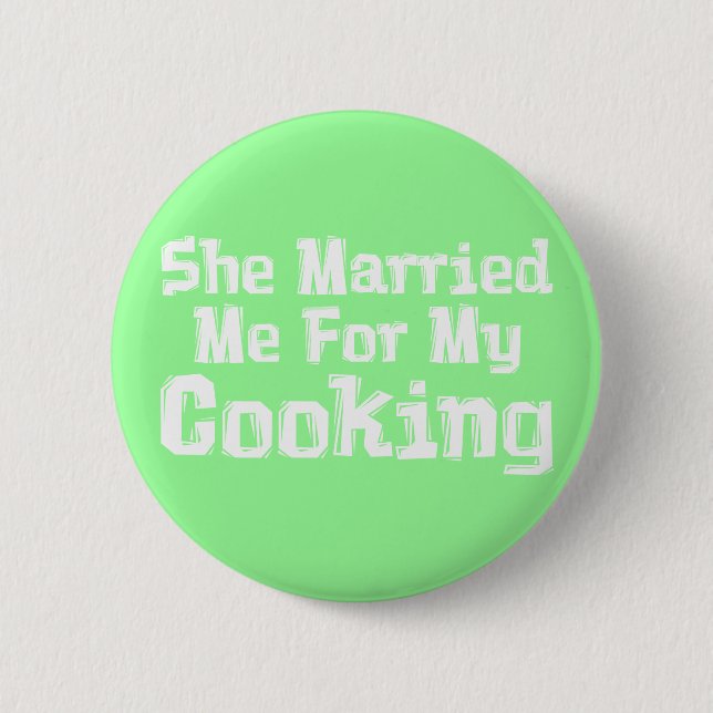 Sie Verheiratet mich für meine Kochgeschenke Button (Vorderseite)
