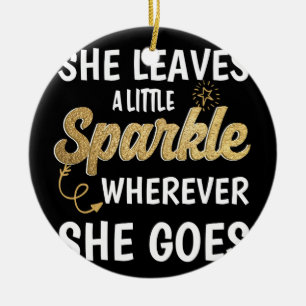 Sie Verlasse ein bisschen sparkle, wohin sie auch  Keramik Ornament
