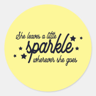 Sie Verlasse ein bisschen sparkle, wohin sie auch Runder Aufkleber