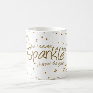 Sie Verlasst ein bisschen Sparkle in Gold und Weiß Kaffeetasse