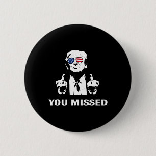 Sie vermisst Shot Republikaner Pro Trump Button