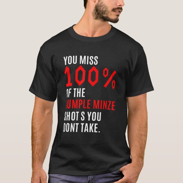 Sie verpassen 100 der Rumpelminzschots, die Sie ni T-Shirt (Vorderseite)