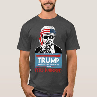 Sie verpassten den Attentatsversuch 2024 1 T-Shirt