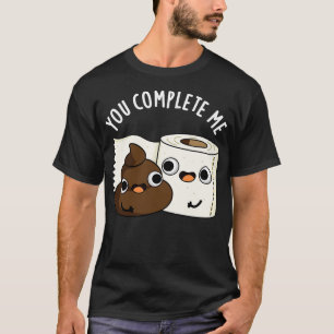Sie vervollständigen mich Niedlichen Toilettenpapi T-Shirt