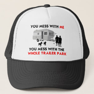 Sie verwirren mit mir, Sie verwirren mit der Truckerkappe