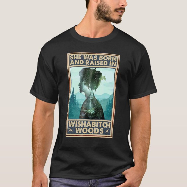 Sie war Geboren und wuchs im Sprichwort von Wishab T-Shirt (Vorderseite)