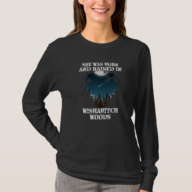 Sie war Geboren und wuchs in der Wishabitch Woods  T-Shirt (Vorderseite)