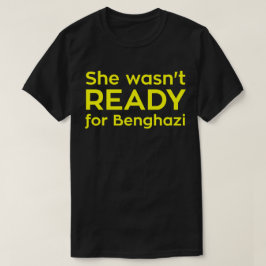 Sie war nicht zu Banghazi BEREIT T-Shirt