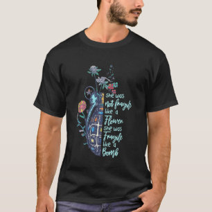 Sie war zerbrechlich wie Blume, sie war zerbrechli T-Shirt