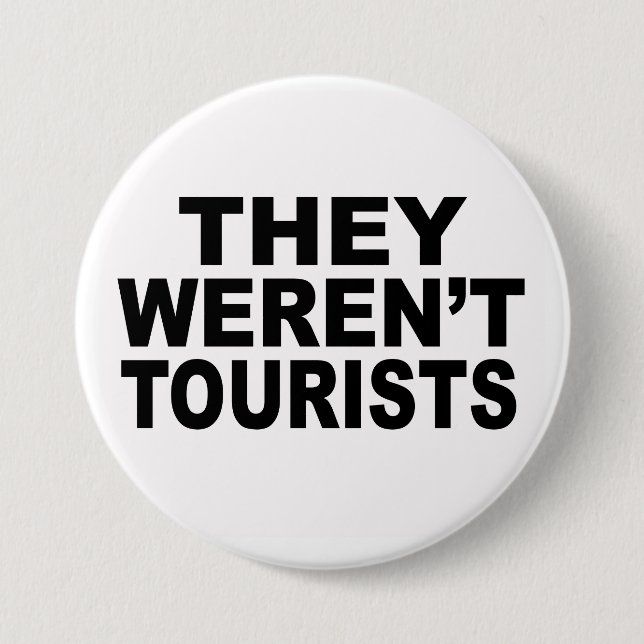 Sie waren keine Touristen Button (Vorderseite)