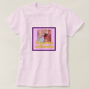 Sie waren Mitbewohnerinnen Shirt